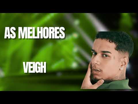 VEIGH  -  VEIGH  AS MELHORES