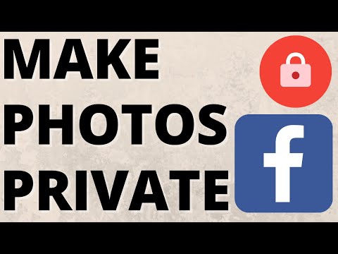 How to Make Facebook Photos Private - 2021