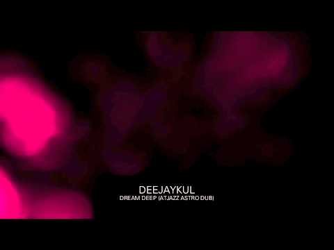 DeejayKul - Dream Deep (Atjazz Astro Dub) (Official Music Video)