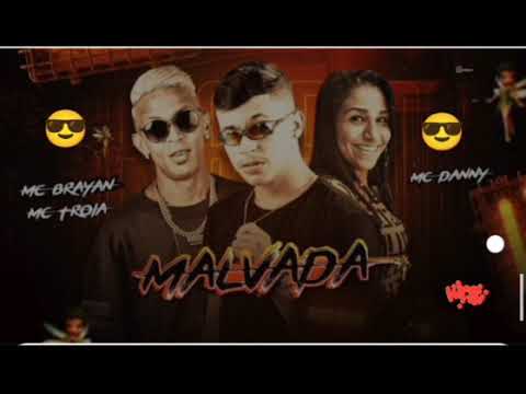Mc brayan, mc troia e mc danny malvada.