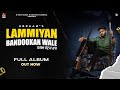 Lammiyan Bandookan Wale - Abraam (Full Album) | @R Nait| @R Nait all new song ||Big man rnaiat