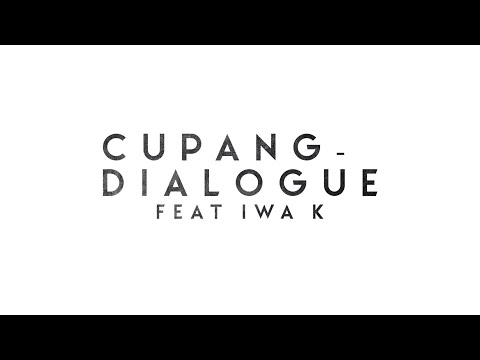 DIALOGUE - CUPANG (Official Lyric Video) ft. IWA K