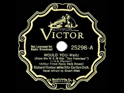 1936 Richard Himber - Would You? (Stuart Allen, vocal)