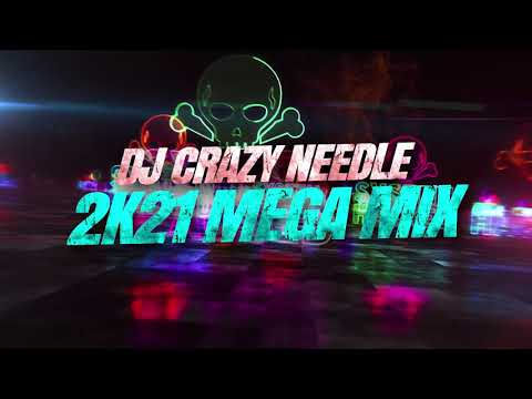 FULL ALBUM || DJ CRAZY NEEDLE 2K21 MEGA MIX || REMIX || NONSTOP || MASHUP || 2021