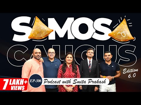 EP-306 | The 'Real' Samosa Caucus 6.0 Edition | Abhijit, A Ranganathan, Sushant & Tehseen