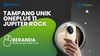 Meluncur dengan Desain Unik, Ini Penampakan OnePlus 11 Jupiter Rock Edisi Terbaru