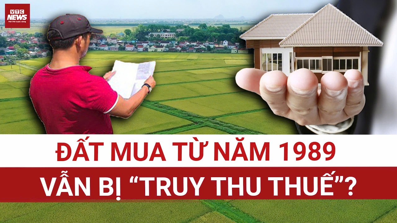 Bán đất cách đây hơn 30 năm, bất ngờ bị yêu cầu đóng thuế thu nhập cá nhân?
