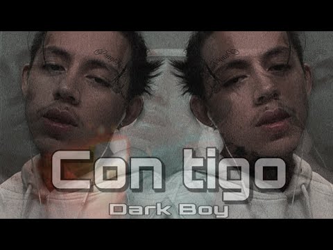 Con Tigo - Dark Boy (video lyric) #258