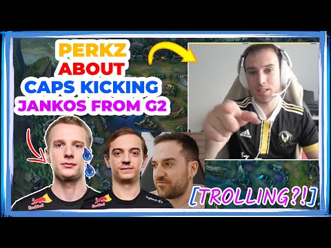 VIT Perkz About G2 Caps KICKING Jankos From G2 [TROLLING]