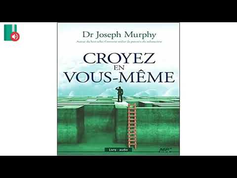 LIVRE AUDIO DR JOSEPH MURPHY CROYEZ EN VOUS MÊME LIVRE AUDIO DEVELOPPEMENT PERSONNEL