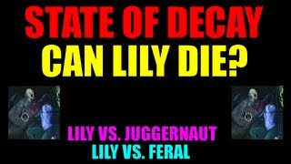 State Of Decay Can Lily Die? | Lily Ritter Vs. Juggernaut & Feral! | Killing The Radio Girl (HD)