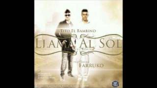 Tito "El Bambino" Ft. Farruko - Llama al Sol (Official Remix)  [Letra/Lyrics]