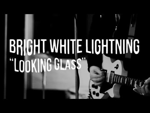Bright White Lightning - Looking Glass