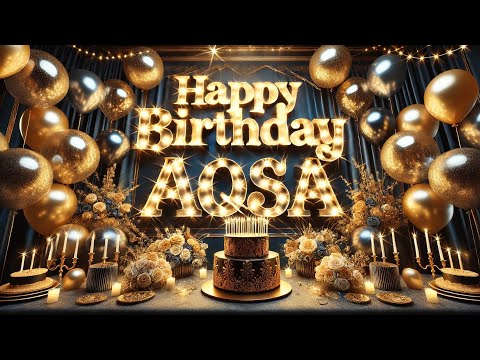 Happy Birthday Aqsa 🎁 | Aqsa Happy Birthday Song 🎶 | Aqsa WhatsApp Status 🎂