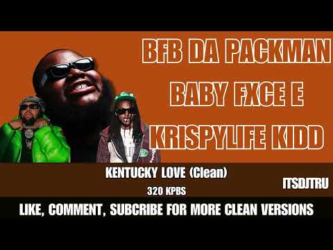 Bfb Da Packman, Baby Fxce E, Krispylife Kidd - Kentucky Love (Clean) (320 Kpbs Quality)