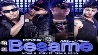 Nova y Jory Ft Rakim y Ken Y - BESAME REMIX