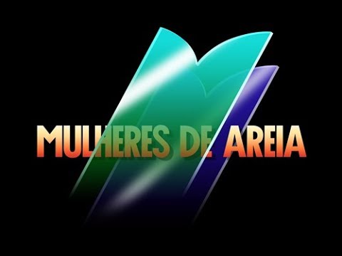 MULHERES DE AREIA (1993) | ABERTURAS INESQUECÍVEIS | VIVA 10 ANOS