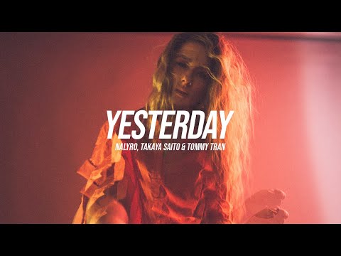 NALYRO, Takaya Saito & Tommy Tran - Yesterday