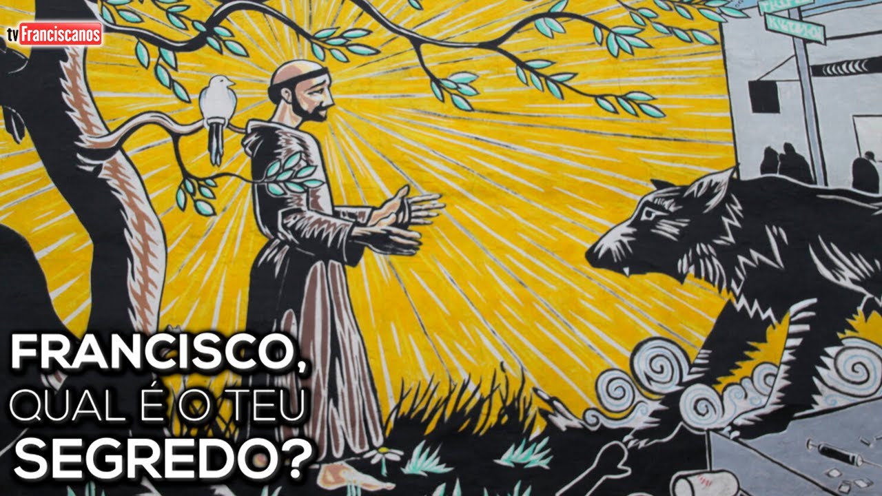 [Francisco, qual é o teu segredo? | A experiência franciscana]