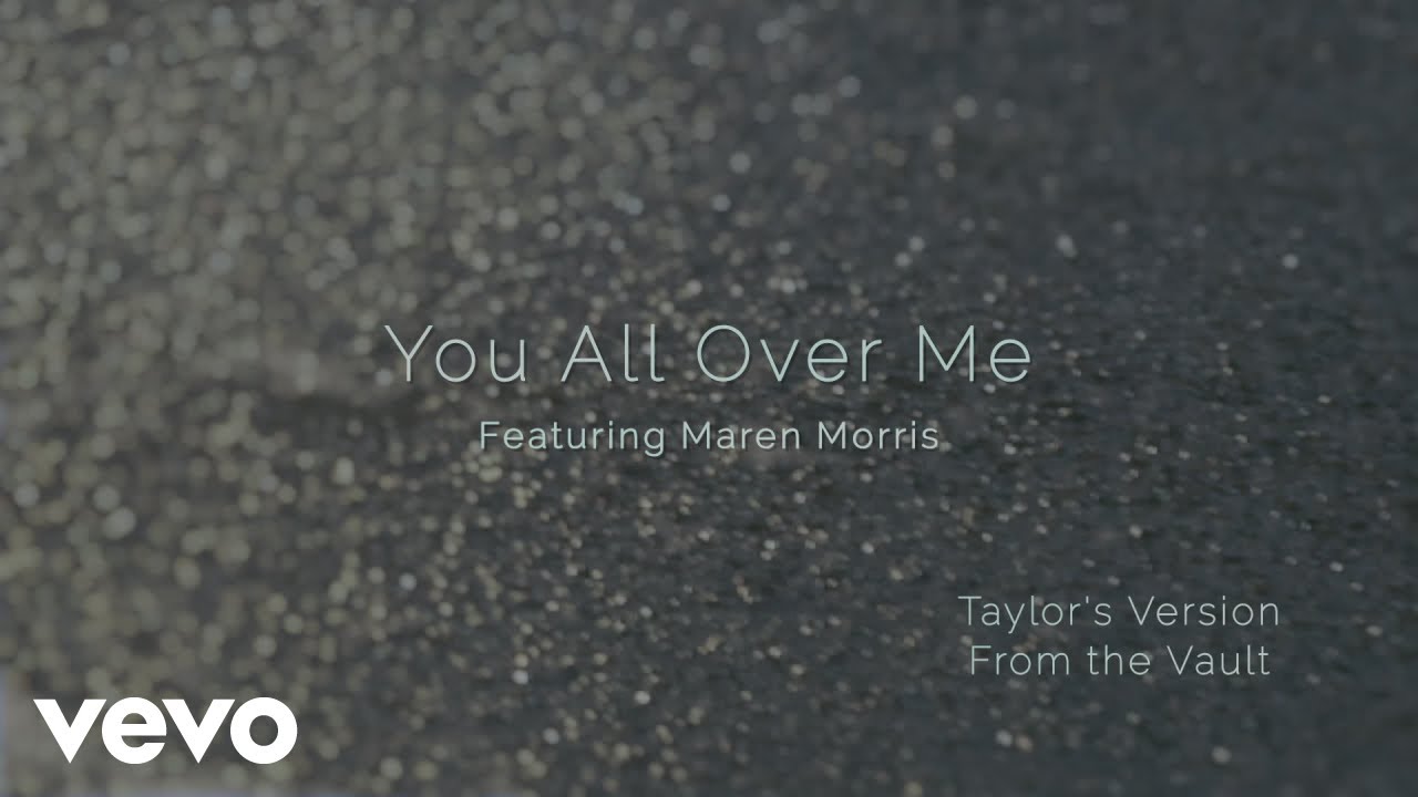 YOU ALL OVER ME LYRICS - TAYLOR SWIFT - MAREN MORRIS