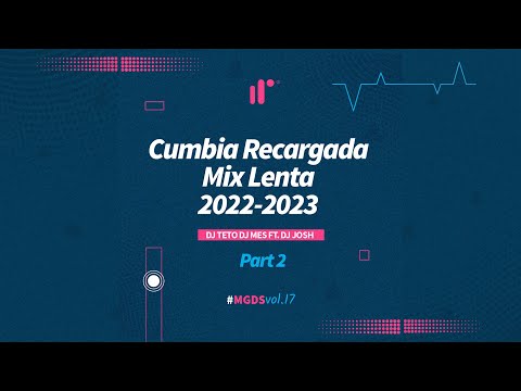 Cumbia Recargada Mix (Lenta) Part 2 2022-2023 DJ Teto DJ Mes Ft DJ Josh IR