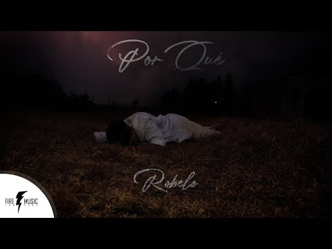 Robelo  - Por Qué (Video Oficial)