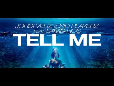 Jordi Veliz & Kid Playerz & David Ros - Tell Me - DJ OzYBoY 2k16 House Edit