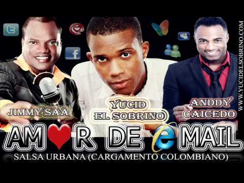 YUCID EL SOBRINO Ft Jimmy Saa Y Anddy Caicedo - AMOR DE EMAIL (salsa urbana)