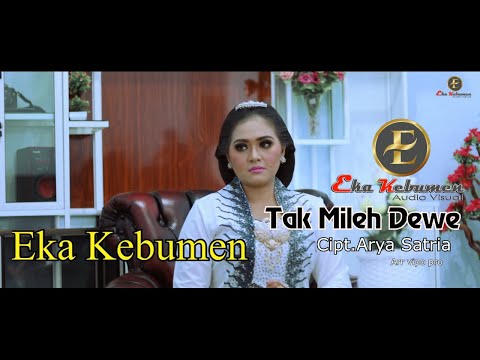 EKA KEBUMEN TAK MILEH DEWE CIPT.ARYA SATRIA