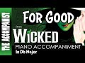 FOR GOOD from WICKED - Piano Accompaniment - Db Major (Original Show Key) - Karaoke