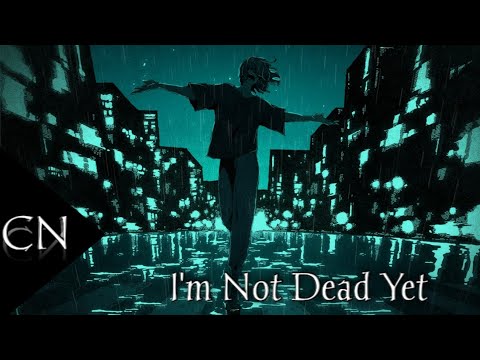 [Nightcore] - I'm Not Dead Yet (lyrics) | Mike Posner