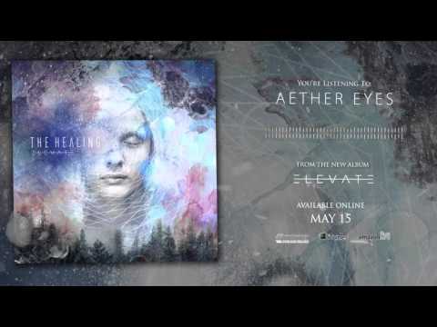 THE HEALING | Aether Eyes