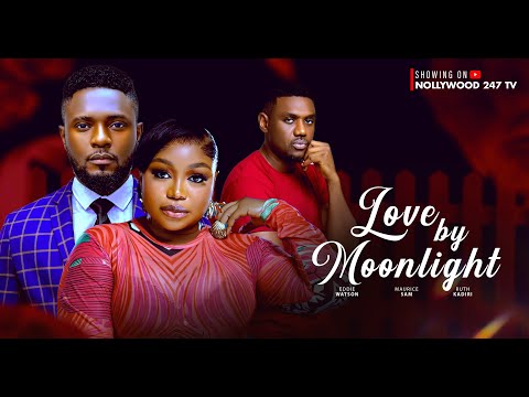 Love By Moonlight - Maurice Sam, Ruth Kadiri, Eddie Watson (Latest Nollywood Movie 2025)