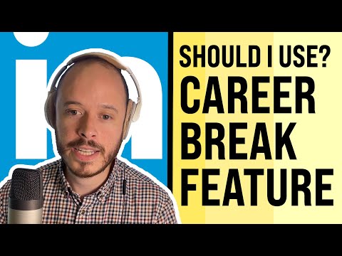 Should You Use the LinkedIn Career Break Feature? - YouTube
