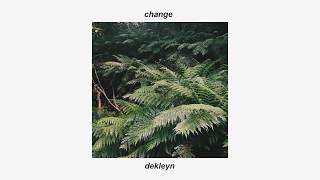 dekleyn - change (audio)