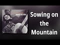 Woody Guthrie // Sowing on the Mountain