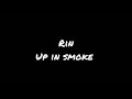 RIN - UP IN SMOKE (official lyrics) RIN - UP IN SMOKE (official lyrics)