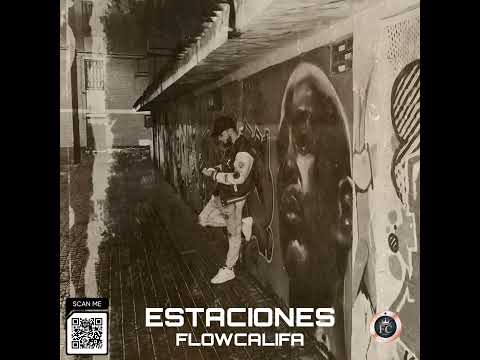 Flow Califa - Estaciones