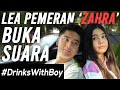 EXCLUSIVE! PEMERAN ZAHRA BUKA SUARA KE BOY! | #DrinksWithBoy