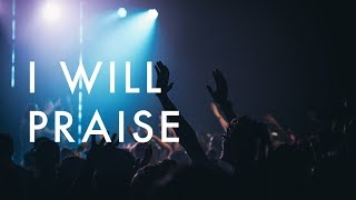 I Will Praise (Live)