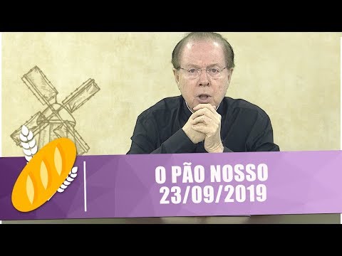 O Pão Nosso - 23/09/19