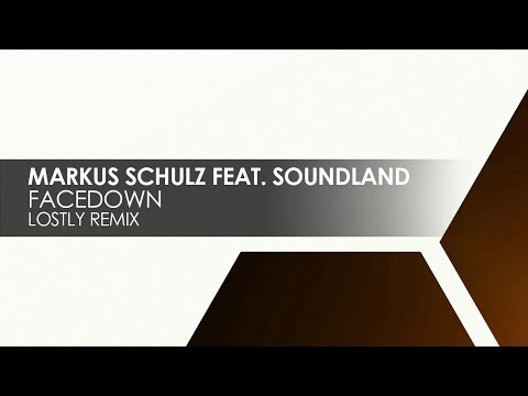 Markus Schulz featuring Soundland - Facedown (Lostly Remix)
