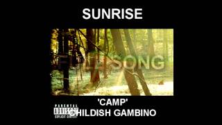 Childish Gambino &#39;Camp&#39;  - Sunrise [Full Song]