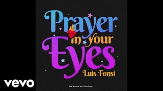 Luis Fonsi - Prayer In Your Eyes (Audio/From The Movie “Say A Little Prayer&quot;)