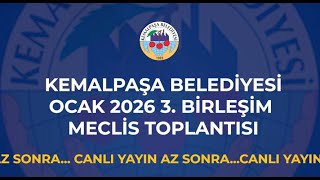 Kemalpaşa Belediyesi Ocak 2026 3. Birleşim Meclis Toplantısı
