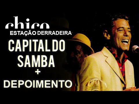 Chico Buarque e Velha Guarda da Mangueira cantam:  Capital do Samba (DVD Estação Derradeira)