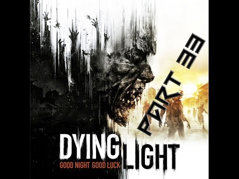 Dying Light Gameplay,Walkthrough part 33-(No Commentary)