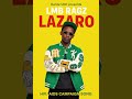 LMB RAGZ LAZARO