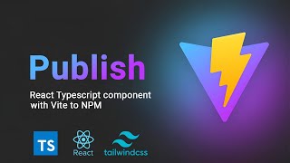 Publish with Vite - React, Typescript and Tailwindcss component to npm