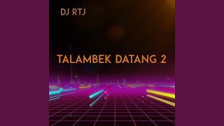 Download lagu TALAMBEK DATANG 2 mp3 Download lagu TALAMBEK DATANG 2 mp3